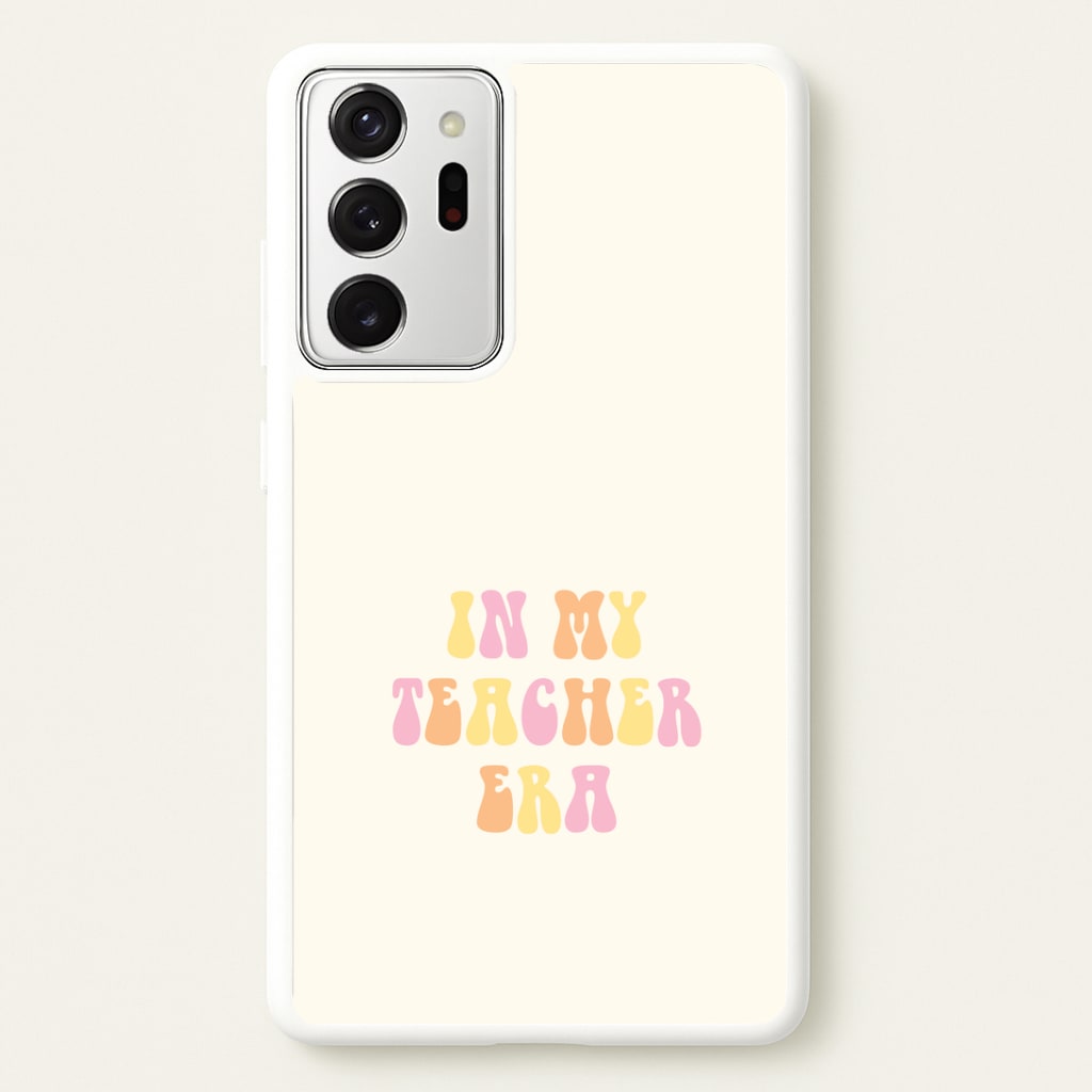 In My Teacher Era Galaxy Note 20 Ultra Case