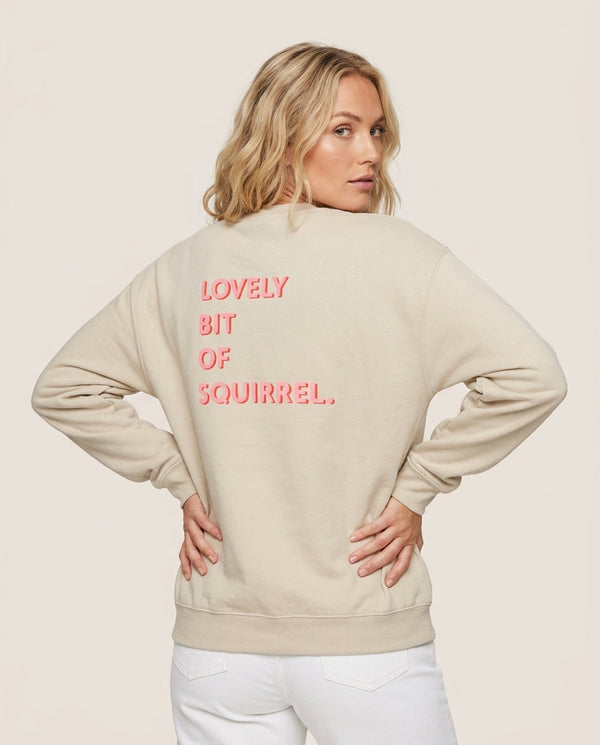 Lovely Bit Of Squirrel - FND Sweatshirt — Sand Back, worn