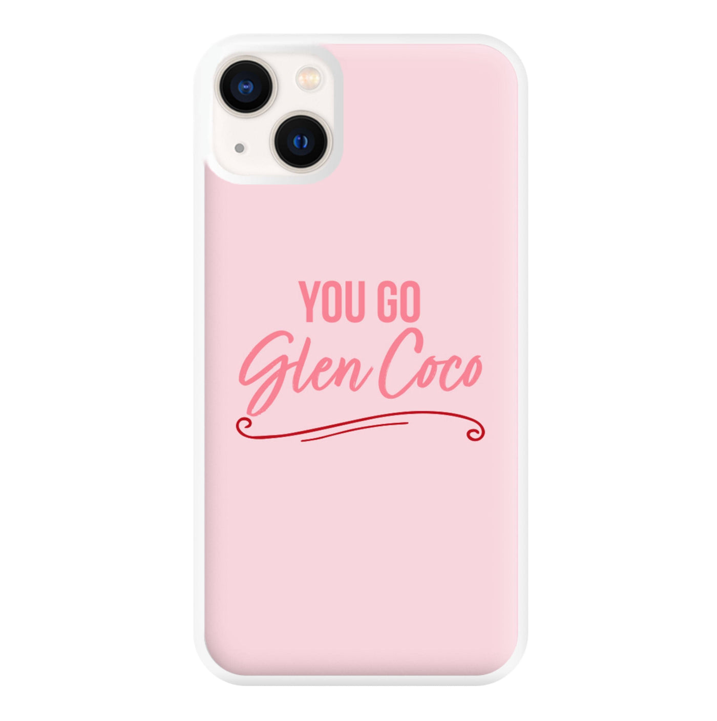 You Go Glen Coco - Mean Girls Phone Case