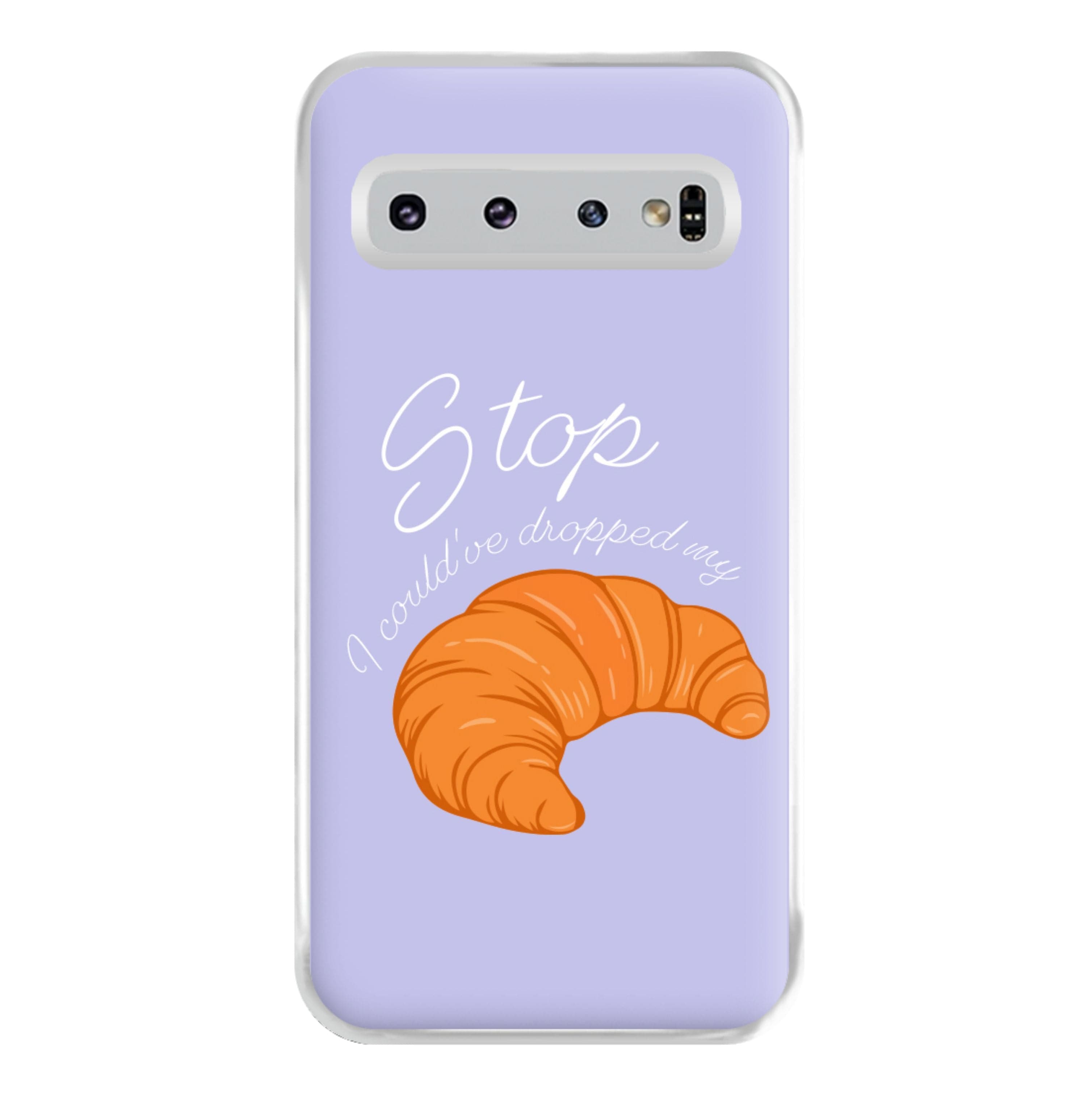 Stop I Could Have Dropped My Croissant - TikTok Phone Case