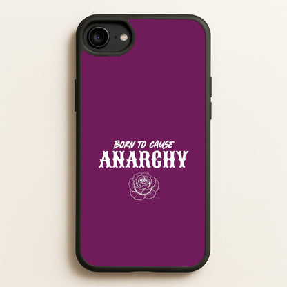 Born To Cause Anarchy iPhone 6 / 7 / 8 / SE Case