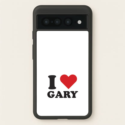 I Love Gary Google Pixel 7 Pro Case