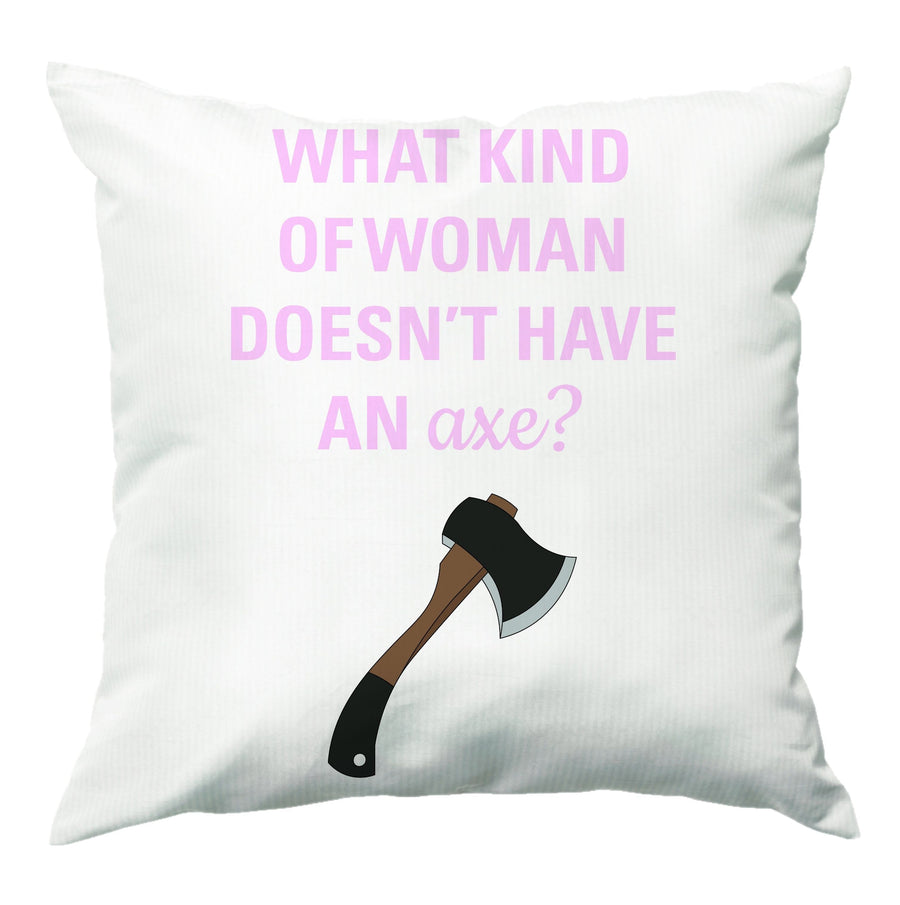 Have An Axe - Brooklyn Nine-Nine Cushion