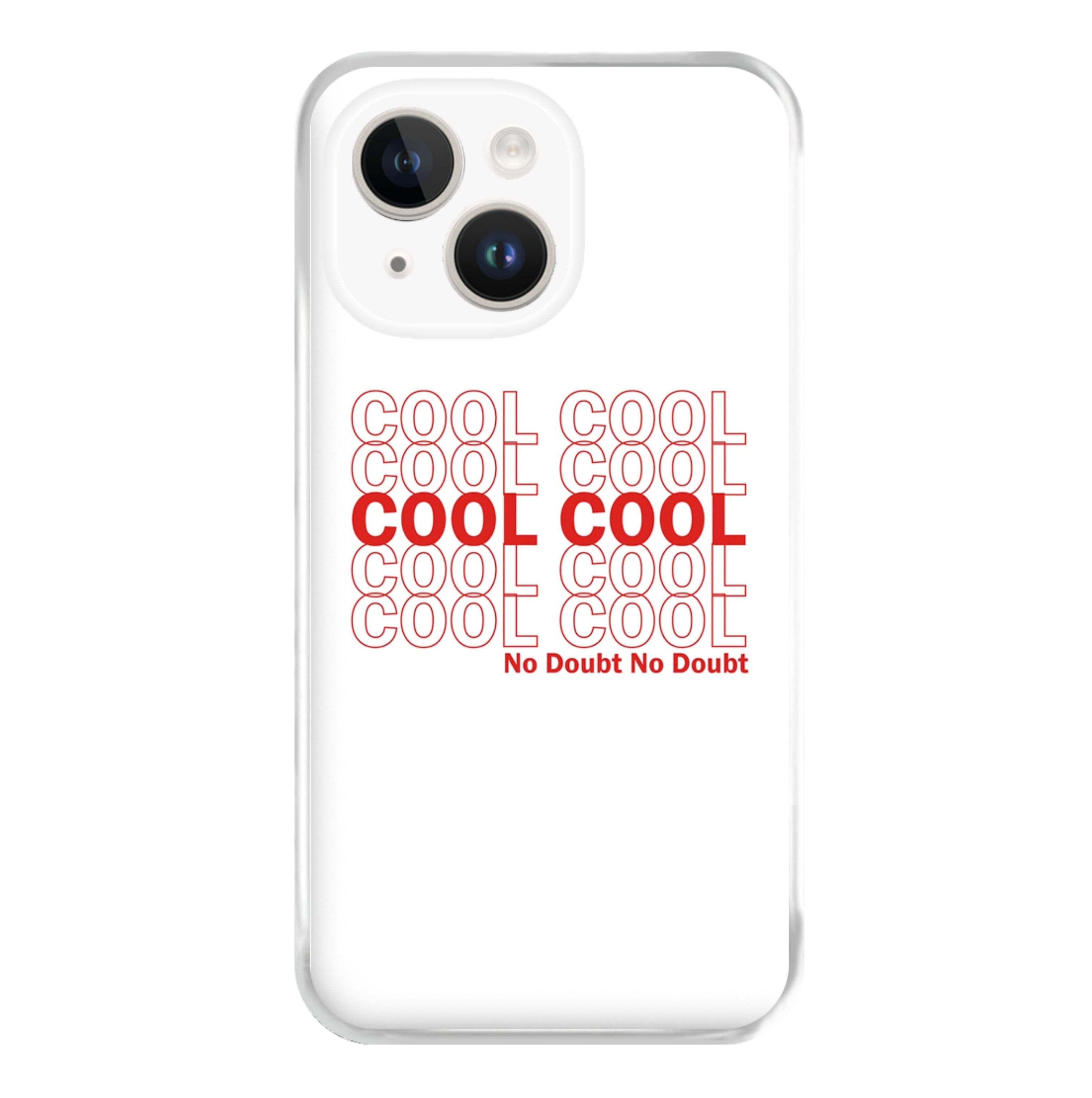 Cool Cool Cool No Doubt White - B99 Phone Case