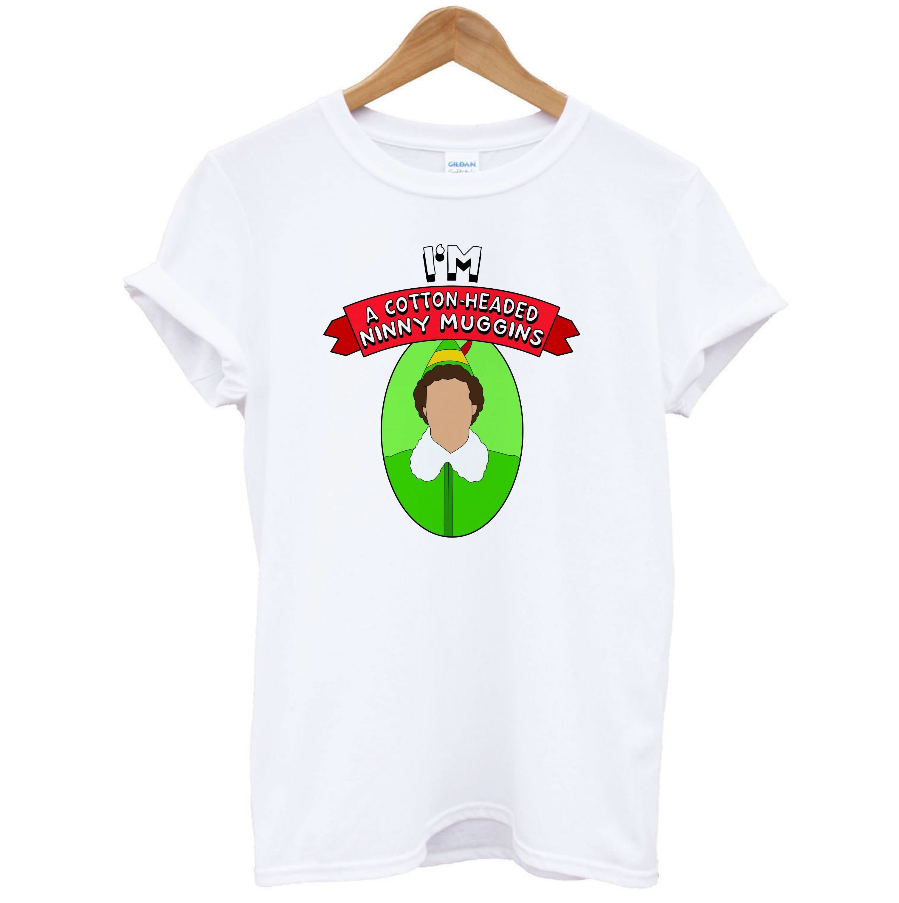 I'm A Cotton-Headed Ninny Muggins T-Shirt