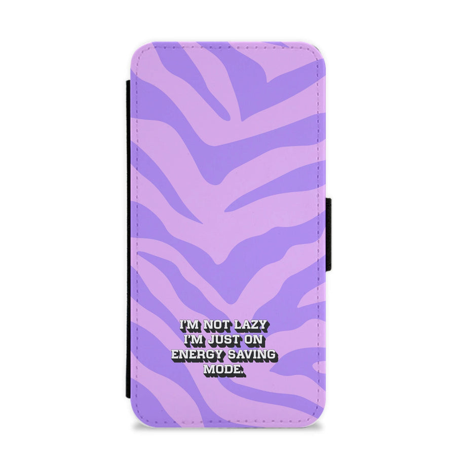 I'm Not Lazy I'm Just On Energy Saving Mode Flip / Wallet Phone Case