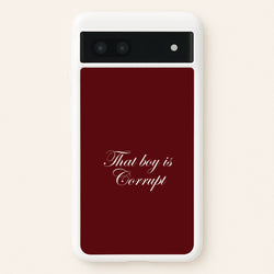 That Boy Is Corrupt Google Pixel 7a Case