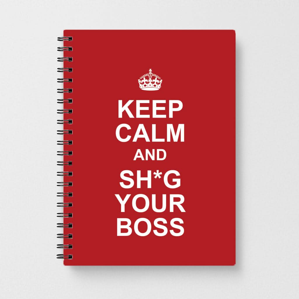 Keep Calm With Your Boss Notebook
