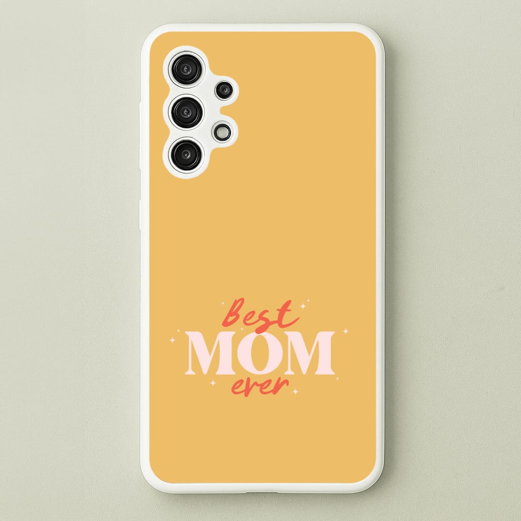 Best Mom Ever Galaxy A13 Case