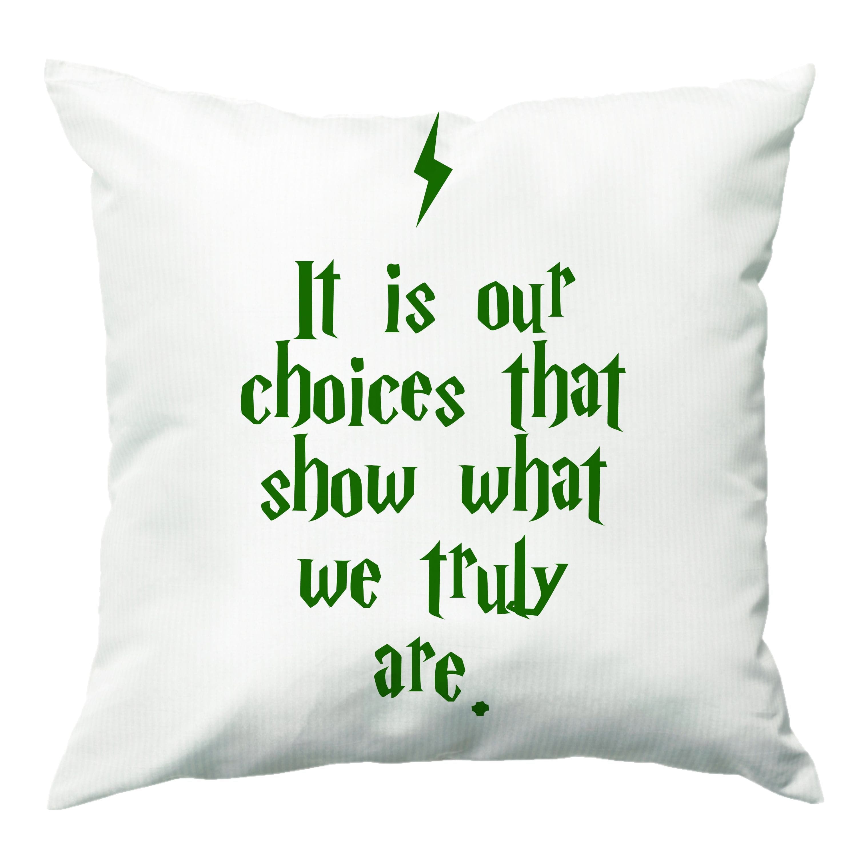 It Is Our Choices Cushion