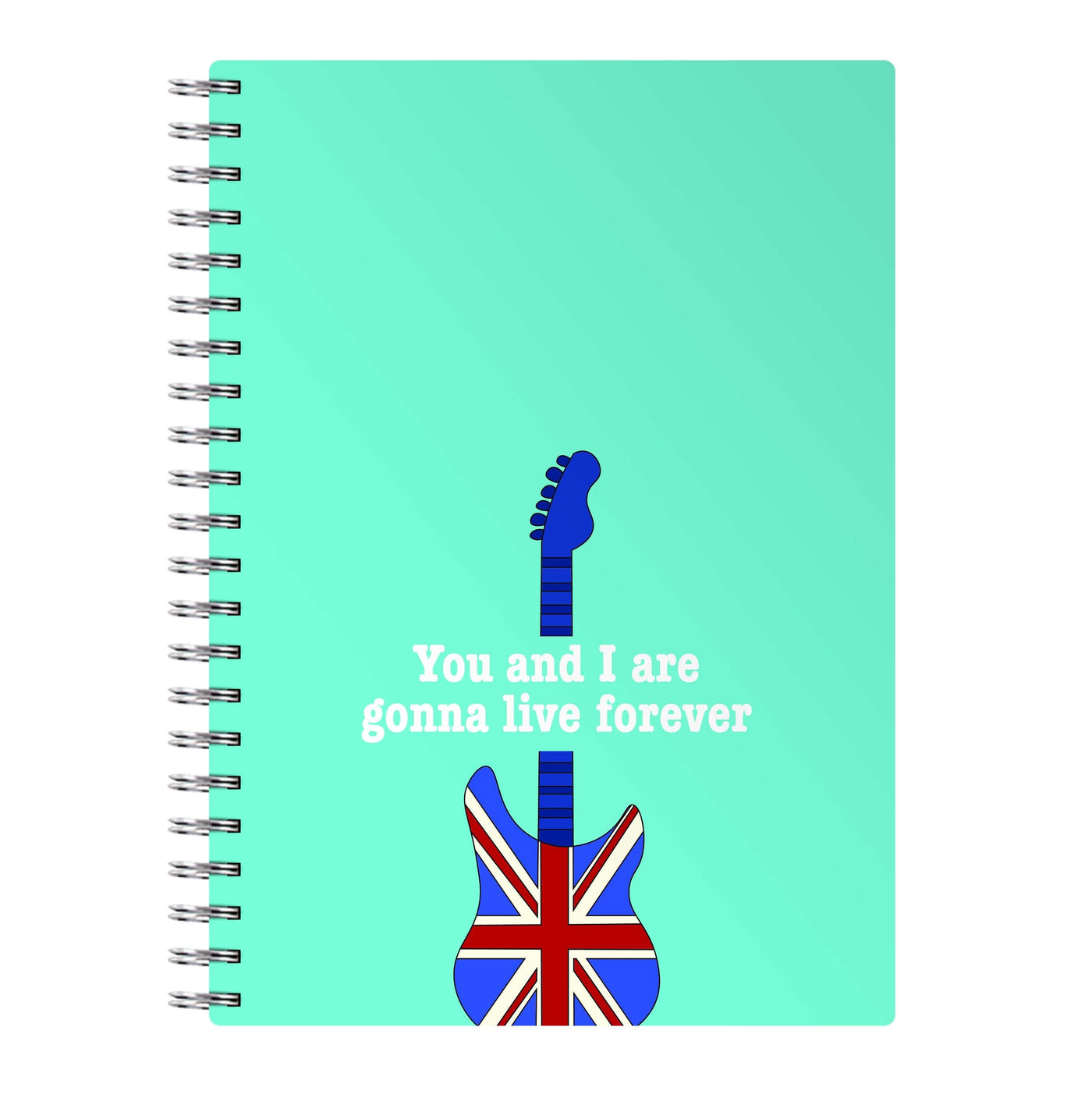 You And I Are Gonna Live Forever Notebook