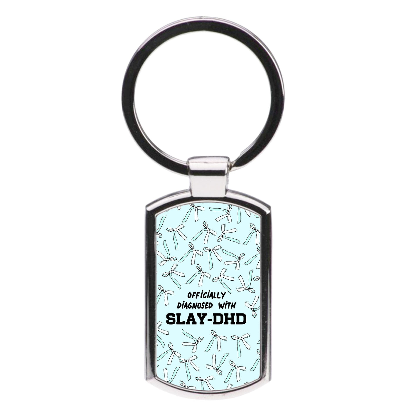 Officially Diagnosed With Slay-DHD - TikTok Trends Luxury Keyring