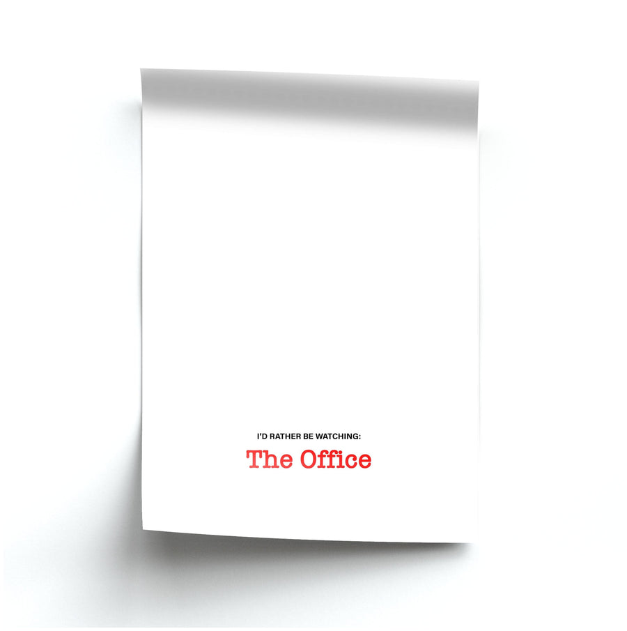 I'd Rather Be Watching The Office - The Office Poster