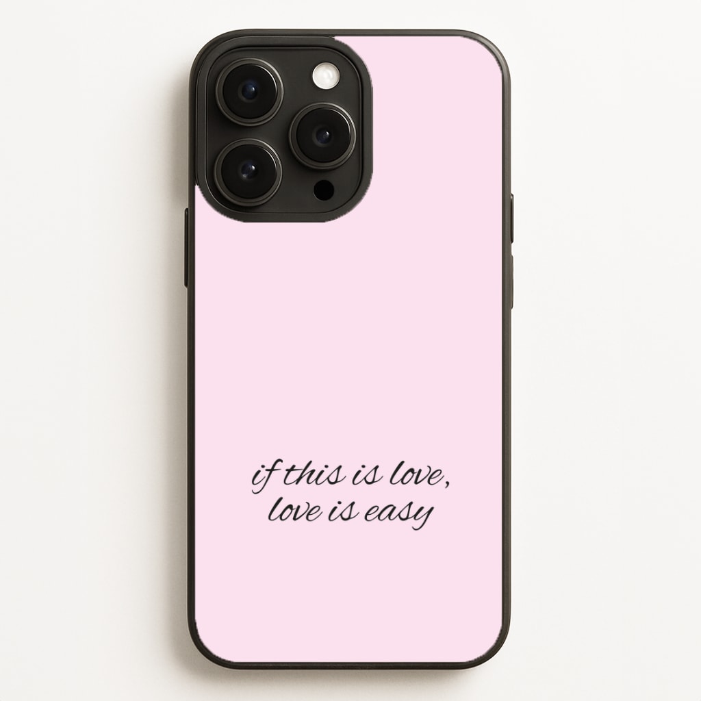 If This Is Love, Love Is Easy - McBand Phone Case for iPhone, Samsung Galaxy and Google Pixel