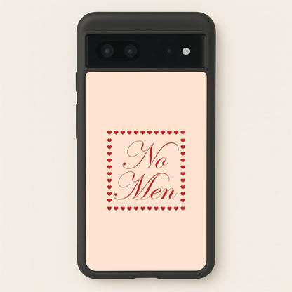 No Men Google Pixel 7 Case