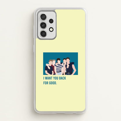 I Want You Back Galaxy A52 / A52s Case