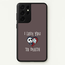 I Love You To Death Heart Galaxy S21 Ultra Case