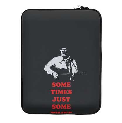 Some Times Just Some Times - Festival Laptop Sleeve