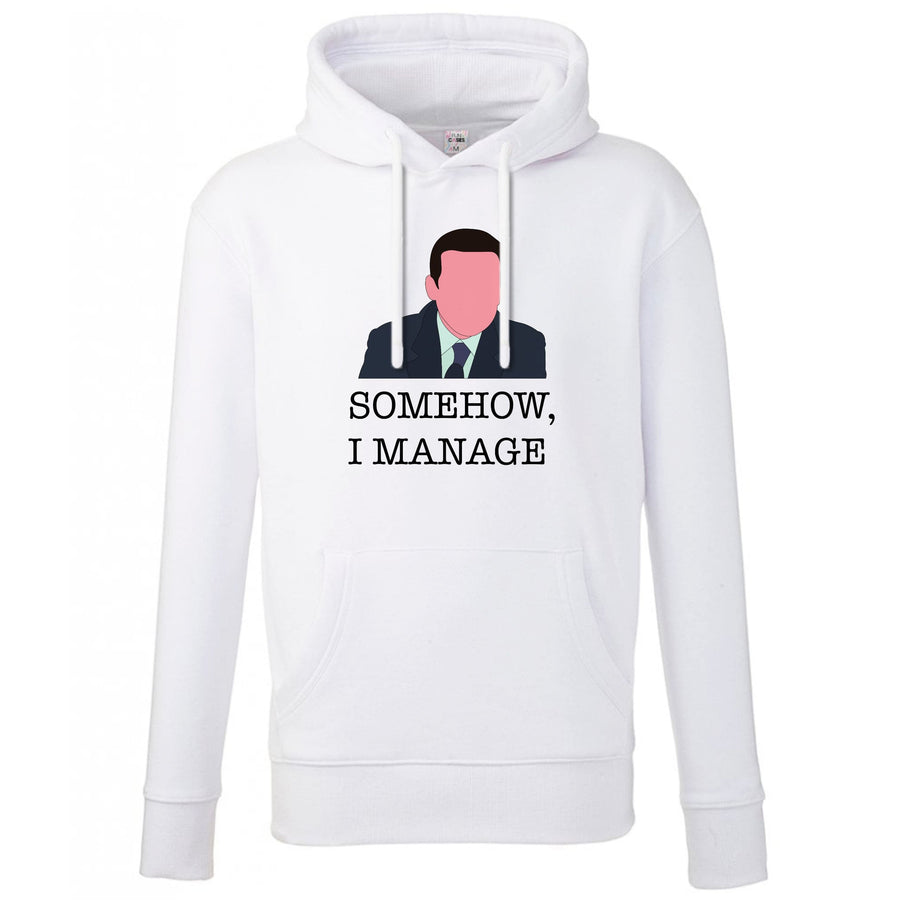 Somehow, I Manage - The Office Hoodie