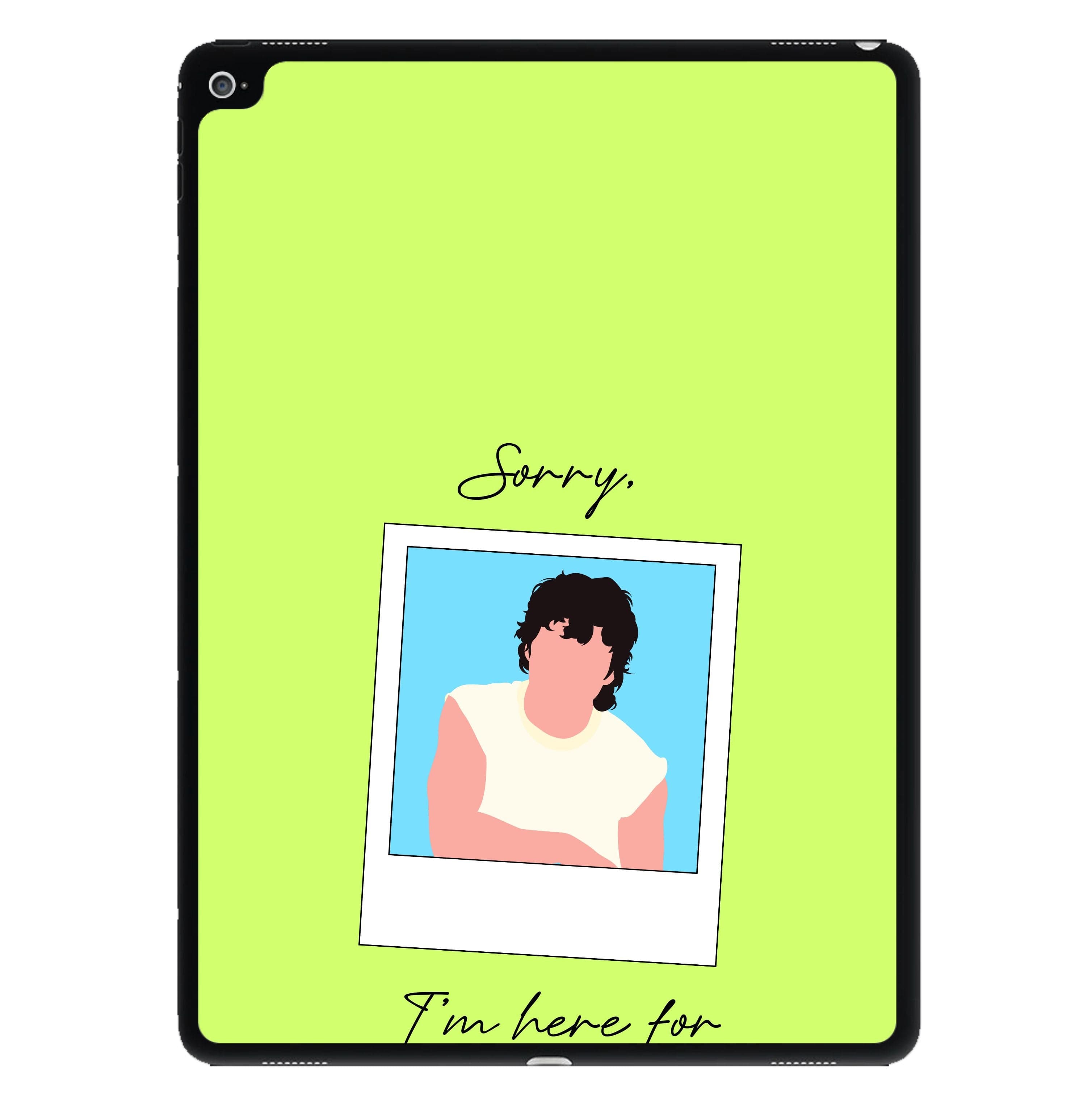 Sorry, I'm Here For Someone Else iPad Case
