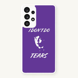 I Don't Do Tears Galaxy A33 Case