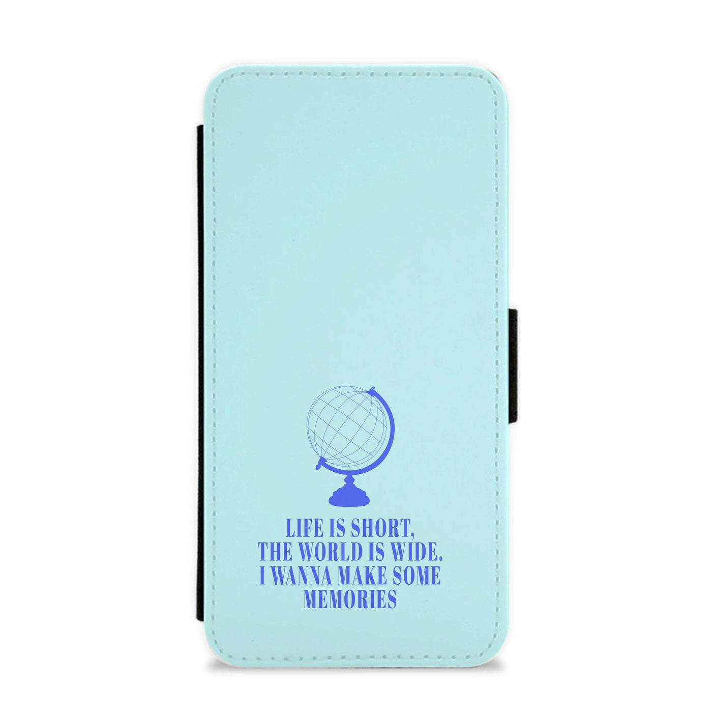 Life Is Short The World Is Wide - Mamma Mia Flip / Wallet Phone Case