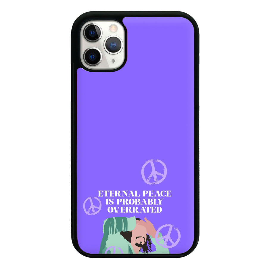 Eternal Peace Is Probably Overrated Phone Case