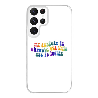 My Anxiety Is Chronic But This Ass Is Iconic - TikTok Phone Case