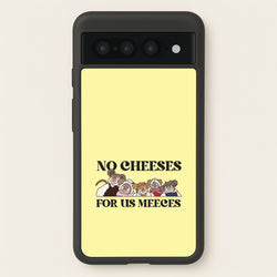 No Cheeses For Us Meeces II Google Pixel 7 Pro Case