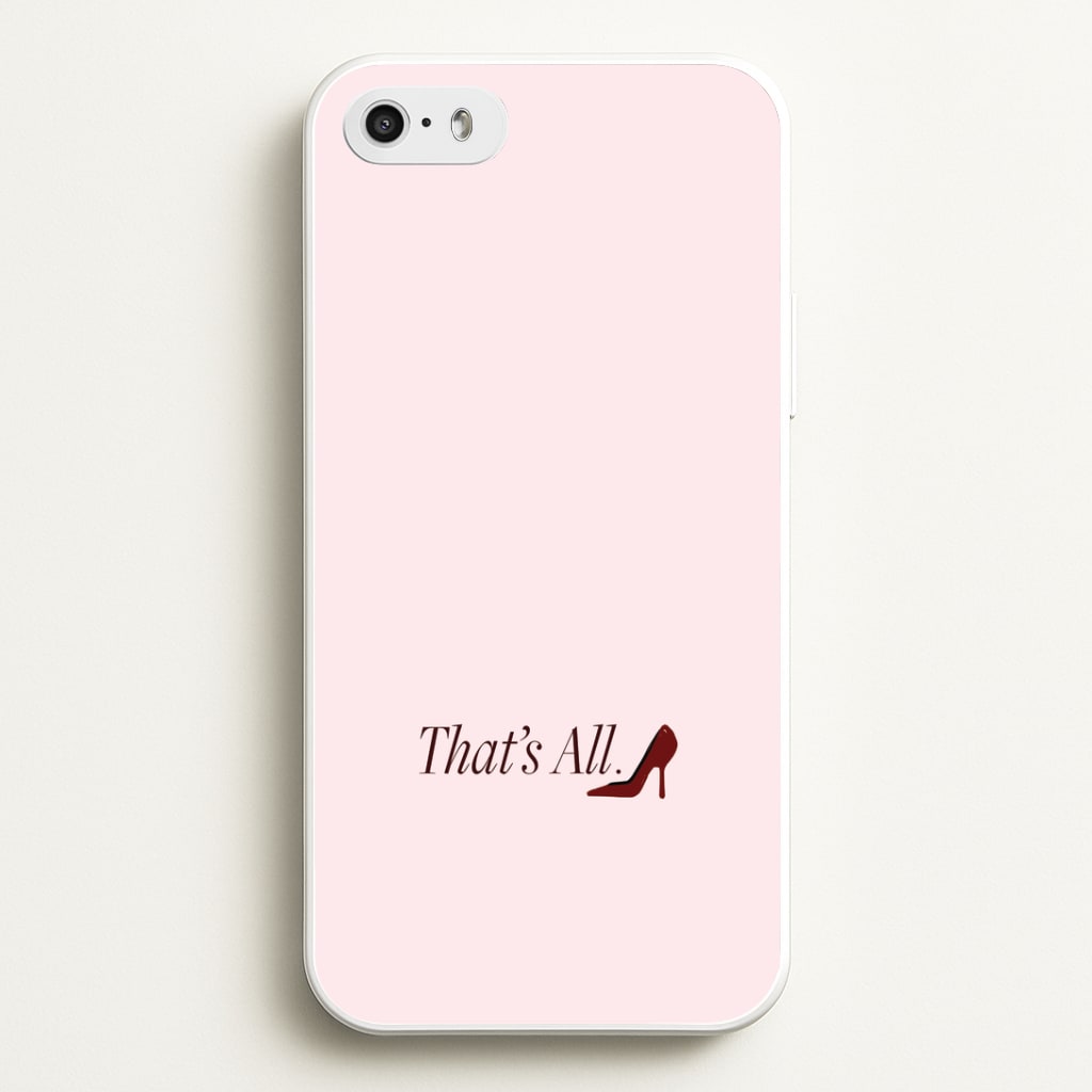 That's All iPhone 5 / 5s / SE 2016 Case