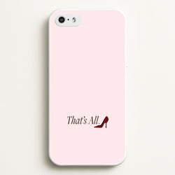 That's All iPhone 5 / 5s / SE 2016 Case