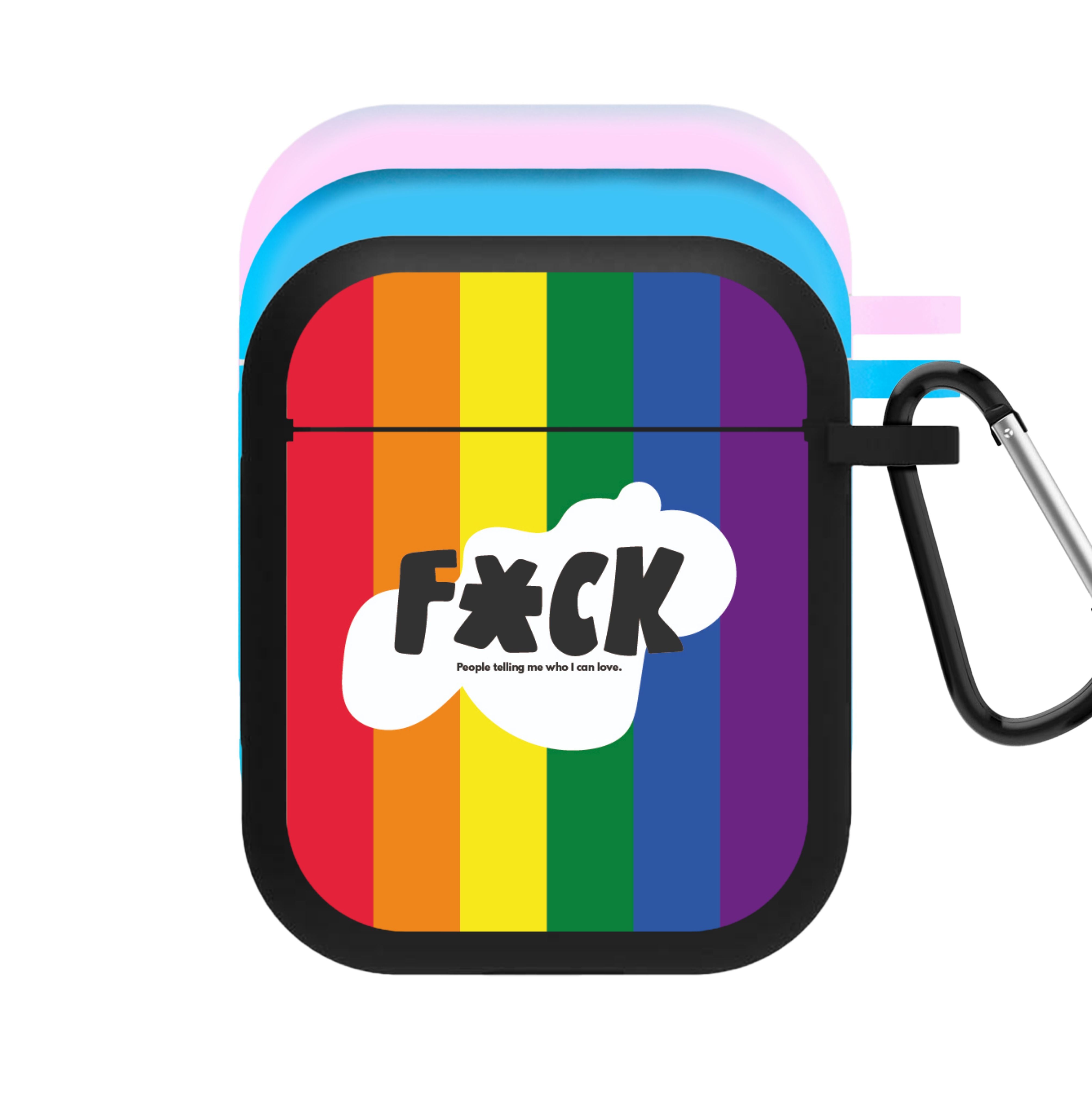 F'ck people telling me who i can love - Pride AirPods Case