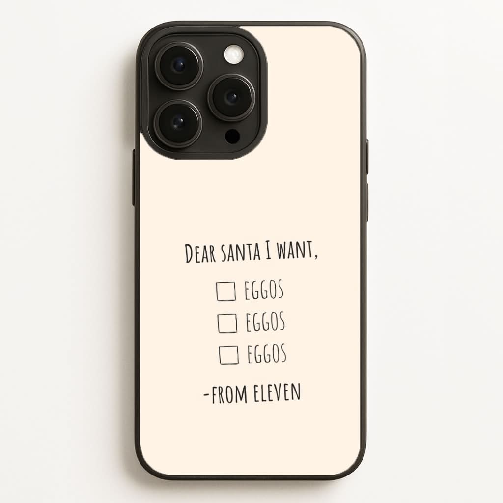 Eleven's Christmas List Phone Case for Apple iPhone, Samsung Galaxy, Huawei and Google Pixel