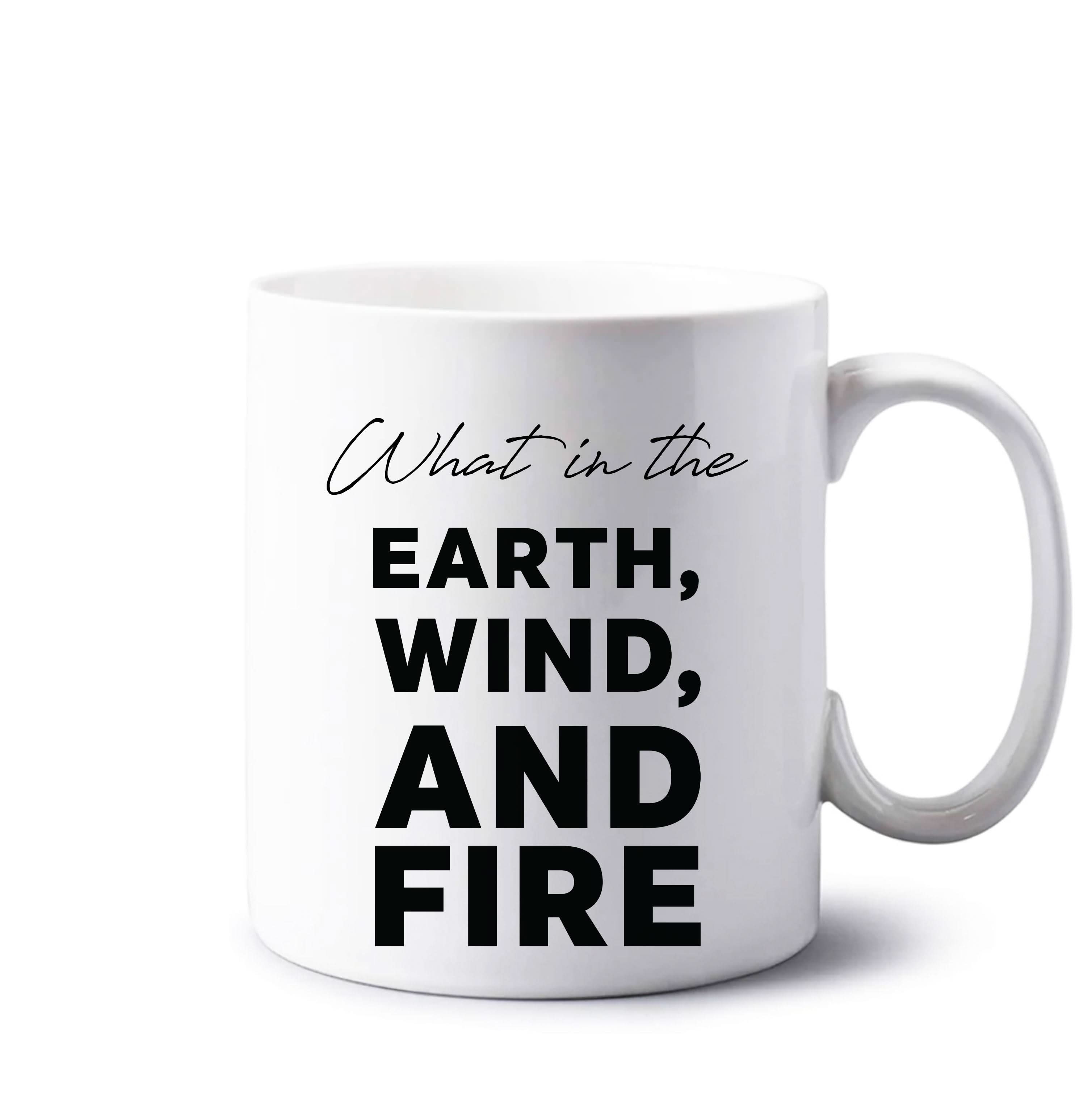 What In The Earth, Wind And Fire Mug