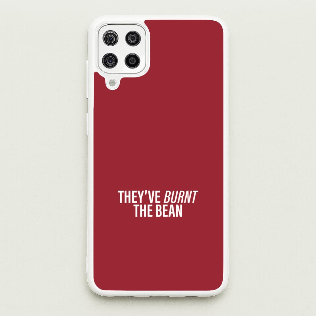 They've Burnt The Bean Galaxy A12 Case