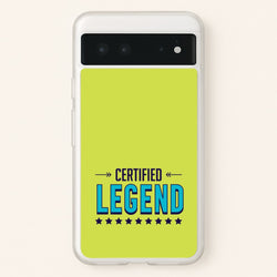 Certified Legend Google Pixel 6 Case