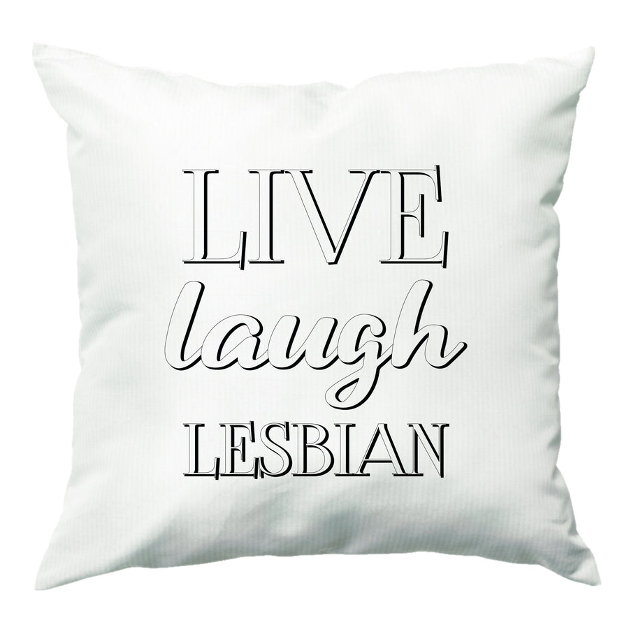 Live Laugh Lesbian - Pride Cushion