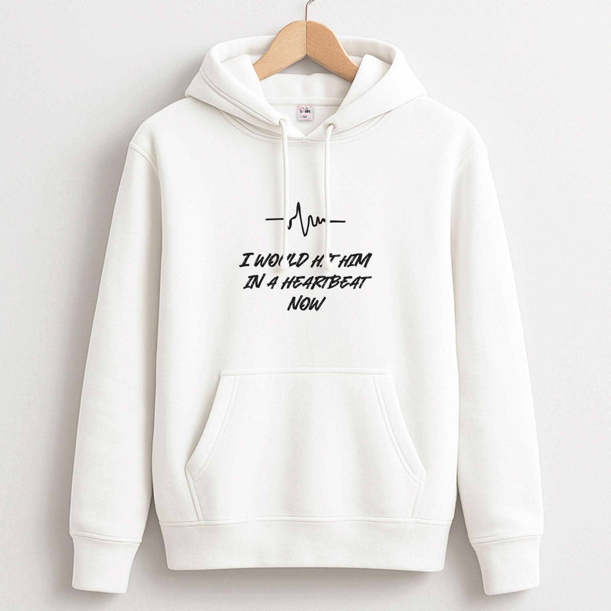 I Would Hit Him In A Heartbeat Now Hoodie