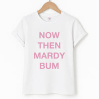 Mardy Bum T-Shirt