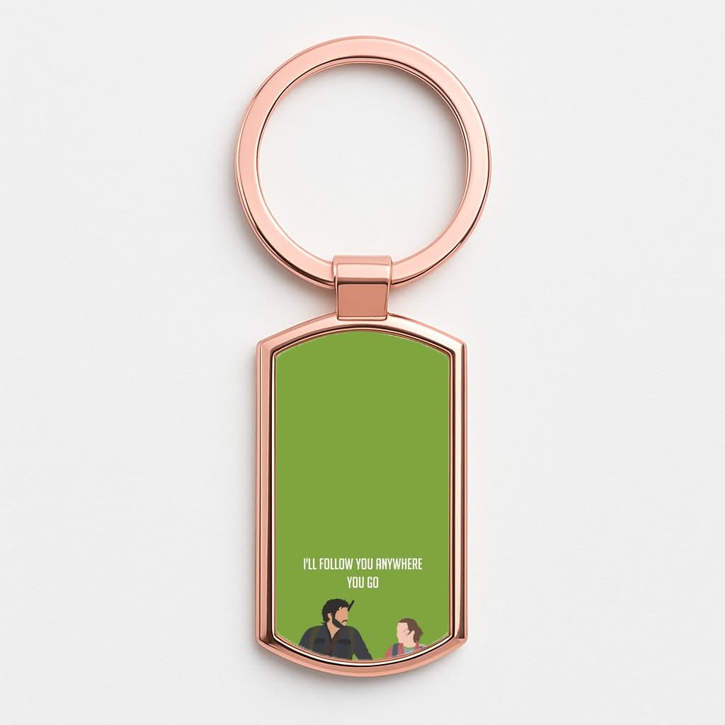 I'll Follow You Anywhere Ellie And Joel Rose Gold Keyring