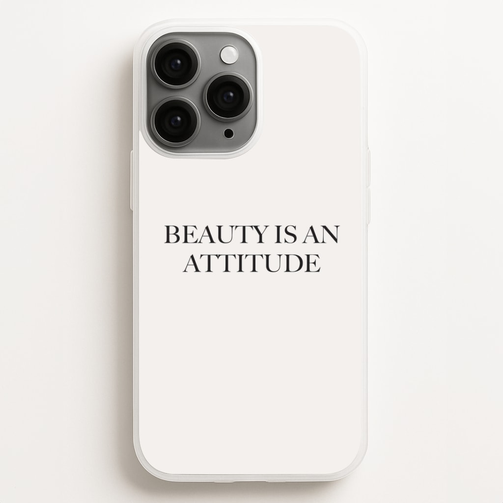 Beauty Is An Attitude - Clean Girl Aesthetic Phone Case