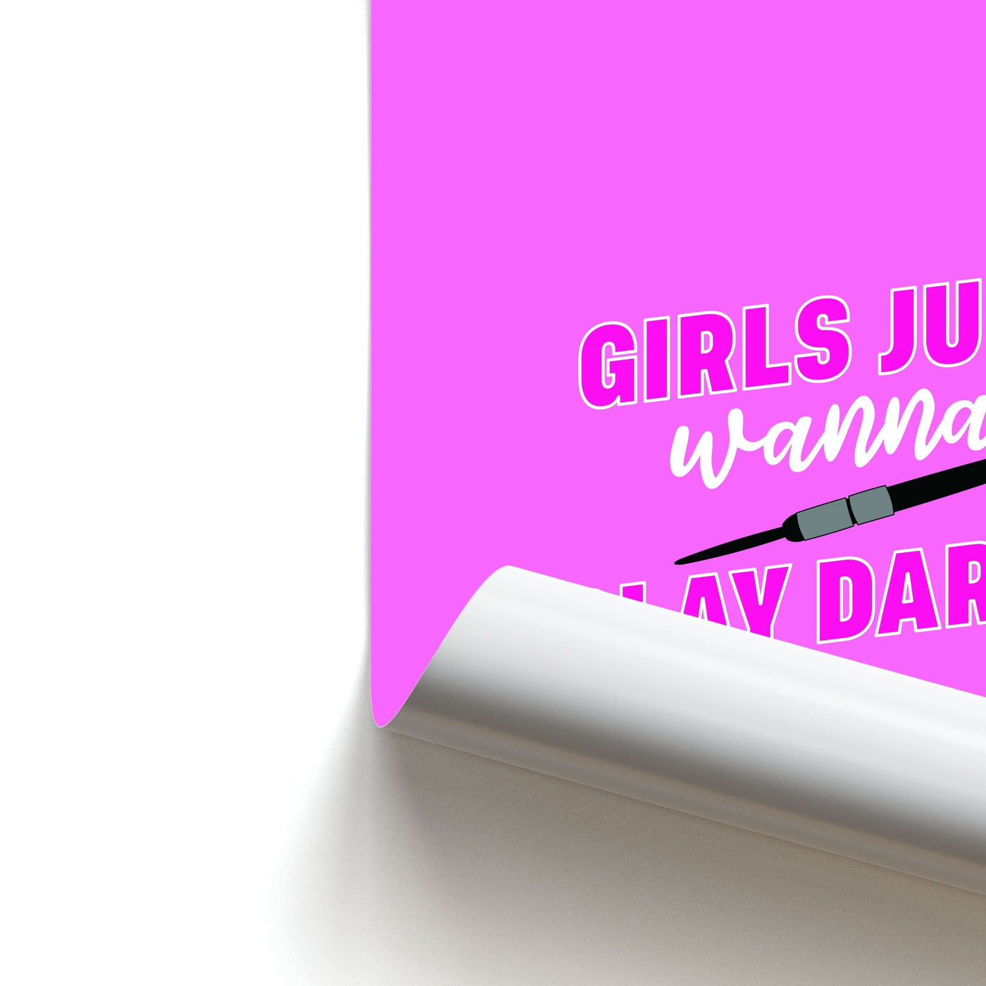 Girls Just Wanna Play Darts Too Poster