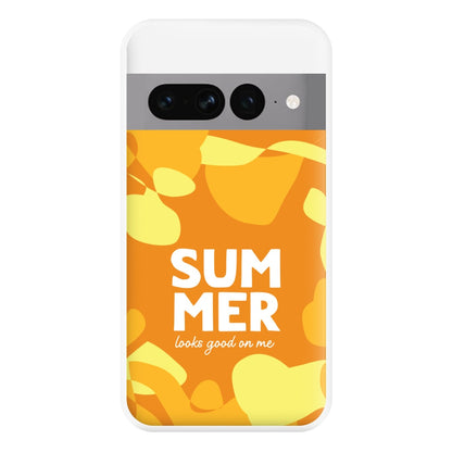 Summer Looks Good On Me Google Pixel 7 Pro Case