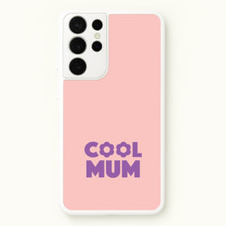Cool Mum Galaxy S21 Ultra Case