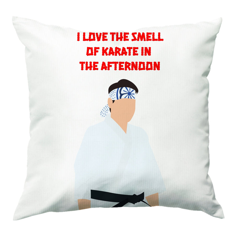 I Love The Smell Of Karate Cushion