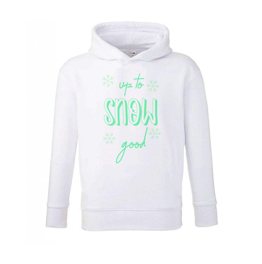 Up To Snow Good This Year Kids Hoodie