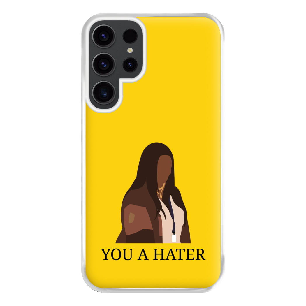 You A Hater Galaxy S23 Ultra Case