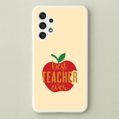 Apple Best Teacher Ever Galaxy A13 Case