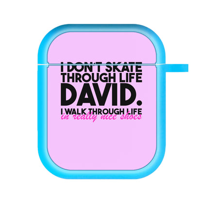 I Don't Skate Through Life David AirPods Case