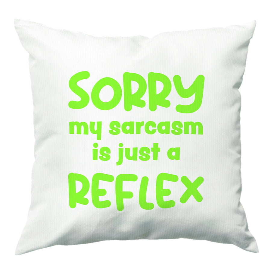 Sorry My Sarcasm Cushion